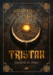 Tristan - Kniha I. Zrozeni ze stínu