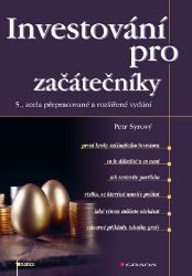 Investování pro začátečníky - 5., zcela přepracované a rozšířené vydání Investování pro začátečníky - 5., zcela přepracované a rozšířené vydání