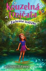 Kouzelná trojčata – Záchrana sestřičky