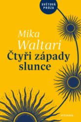 Čtyři západy slunce - Mika Waltari - Romány Čtyři západy slunce