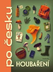 Houbaření po česku - Jarmila Frejtichová - Přírodní vědy Houbaření po česku