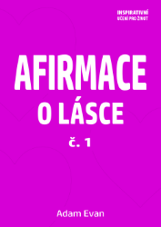 Afirmace o Lásce č. 1 Afirmace o Lásce č. 1