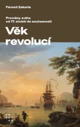 Věk revolucí. Proměny světa od 17. století do současnosti