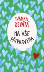 Na vše připravena - Ivanka Devátá,Marie Formáčková - Vzpomínky a biografie Na vše připravena