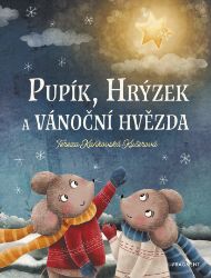 Pupík, Hrýzek a vánoční hvězda - Pro děti a mládež Pupík, Hrýzek a vánoční hvězda