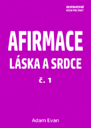 Afirmace Láska a Srdce č. 1 Afirmace Láska a Srdce č. 1