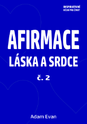 Afirmace Láska a Srdce č. 2 Afirmace Láska a Srdce č. 2