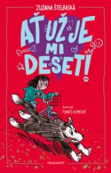 Ať už je mi deset! Ať už je mi deset!