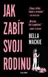Jak zabít svoji rodinu Jak zabít svoji rodinu