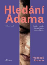 Hledání Adama - Společenská próza Hledání Adama