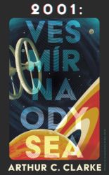 2001: Vesmírna odysea - Arthur Charles Clarke - Sci-fi 2001: Vesmírna odysea