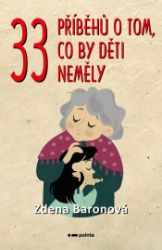 33 příběhů o tom, co by děti neměly 33 příběhů o tom, co by děti neměly