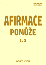 Afirmace Pomůže č. 3 Afirmace Pomůže č. 3