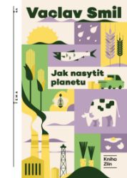 Jak nasytit planetu - Václav Smil - Historické romány Jak nasytit planetu