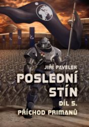 Poslední stín: Díl pátý: Příchod primanů