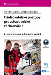 Ošetřovatelské postupy pro zdravotnické záchranáře I - Nelékařské zdravotnické obory a profese e-knihy Ošetřovatelské postupy pro zdravotnické záchranáře I