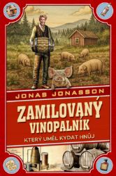 Zamilovaný vinopalník, který uměl kydat hnůj Zamilovaný vinopalník, který uměl kydat hnůj