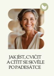 Jak jíst, cvičit a cítit se skvěle po padesátce - Fitness Jak jíst, cvičit a cítit se skvěle po padesátce