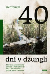 40 dní v džungli - Dobrodružné 40 dní v džungli