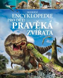 Moderní encyklopedie pro děti – Pravěká zvířata Moderní encyklopedie pro děti – Pravěká zvířata