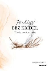 Neodcházet bez křídel Neodcházet bez křídel