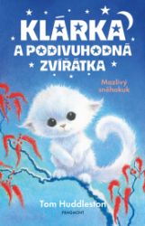 Klárka a podivuhodná zvířátka – Mazlivý sněhokuk Klárka a podivuhodná zvířátka – Mazlivý sněhokuk