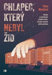 Chlapec, který nebyl Žid - Román o skutečném příběhu kluka, kterého omylem zatklo gestapo - Dobrodružné Chlapec, který nebyl Žid - Román o skutečném příběhu kluka, kterého omylem zatklo gestapo