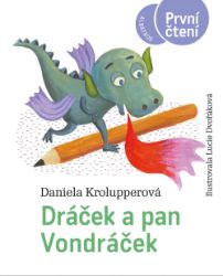 Dráček a pan Vondráček Dráček a pan Vondráček