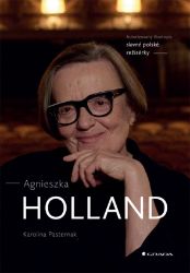 Agnieszka Holland - Autorizovaný životopis slavné polské režisérky Agnieszka Holland - Autorizovaný životopis slavné polské režisérky