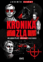 Kronika zla - Jaromír Slušný - Historické romány Kronika zla