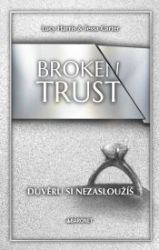 Broken Trust: Důvěru si nezasloužíš Broken Trust: Důvěru si nezasloužíš