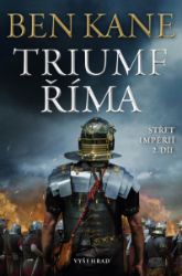 Triumf Říma - Ben Kane - Krimi a detektivky Triumf Říma