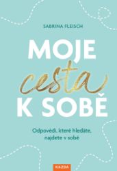 Moje cesta k sobě Moje cesta k sobě