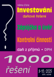 1000 řešení č. 9-10 / 2025 - Investování – daňové řešení 1000 řešení č. 9-10 / 2025 - Investování – daňové řešení