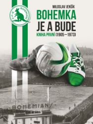 Bohemka je a bude 1 (2. vydání) - Kniha první (1905–1973