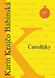 Čarodějky - Karin Krajčo Babinská - Romány Čarodějky