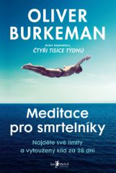 Meditace pro smrtelníky -  Najděte své limity a vytoužený klid za 28 dní