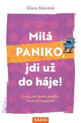 Milá paniko, jdi už do háje! Milá paniko, jdi už do háje!