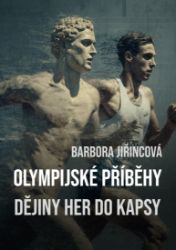 Olympijské příběhy: Dějiny her do kapsy Olympijské příběhy: Dějiny her do kapsy