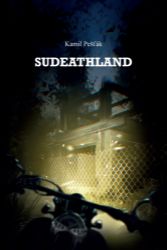 Sudeathland - Kamil Pešťák - Thrillery Sudeathland