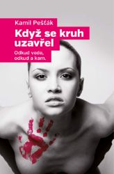 Když se kruh uzavřel - Kamil Pešťák - Thrillery Když se kruh uzavřel