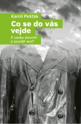 Co se do vás vejde - Kamil Pešťák - Historické romány Co se do vás vejde