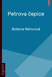Petrova čepice - Božena Němcová - Pro děti a mládež Petrova čepice