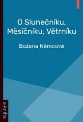 O Slunečníku, Měsíčníku, Větrníku