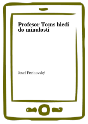 Profesor Toms hledí do minulosti Profesor Toms hledí do minulosti