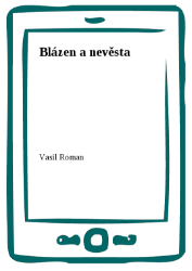 Blázen a nevěsta - Povídky a novely Blázen a nevěsta