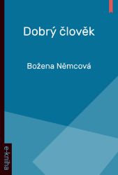 Dobrý člověk Dobrý člověk