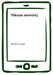 Nikomu neotvírej Nikomu neotvírej