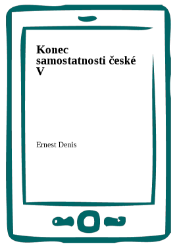 Konec samostatnosti české V