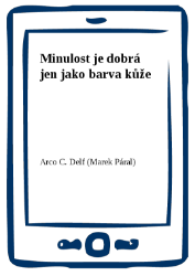 Minulost je dobrá jen jako barva kůže
